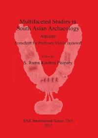 bokomslag Multifaceted studies in South Asian Archaeology