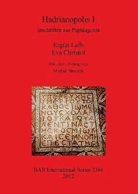 Eva Christof, Ergün Lafli - Hadrianopolis I: Inschriften aus Paphlagonia, Häftad