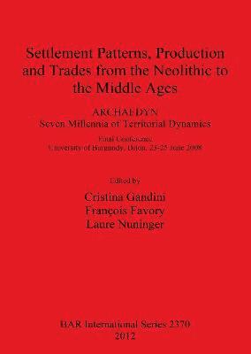 bokomslag Settlement Patterns Production and Trades from Neolithic to Middle Ages