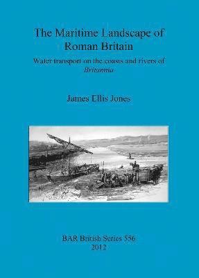 The maritime landscape of Roman Britain 1