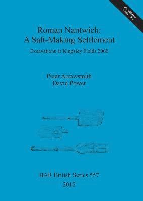 Roman Nantwich: A Salt-Making Settlement 1