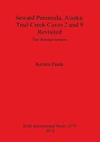 bokomslag Seward Peninsula Alaska: Trail Creek Caves 2 and 9 Revisited