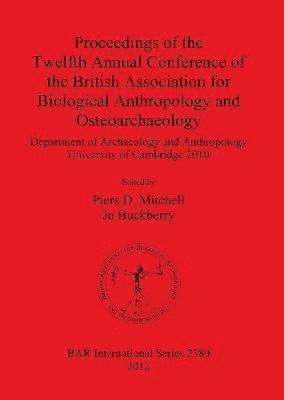 Proceedings of the Twelfth Annual Conference of the British Association for Biological Anthropology and Osteoarchaeology 1