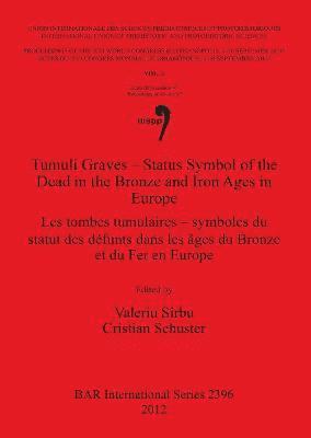 bokomslag Tumuli Graves - Status Symbol of the Dead in Bronze and Iron Ages in Europe