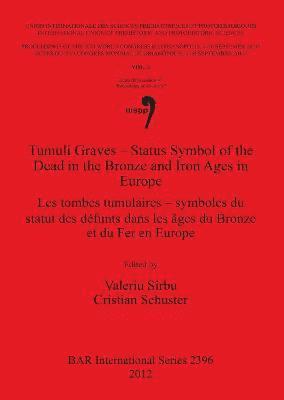 bokomslag Tumuli Graves - Status Symbol of the Dead in Bronze and Iron Ages in Europe