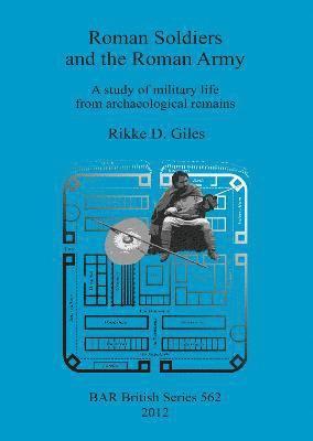 Rikke D. Giles, Rikke  D Giles, Rikke D Giles - Roman Soldiers and the Roman Army, Häftad