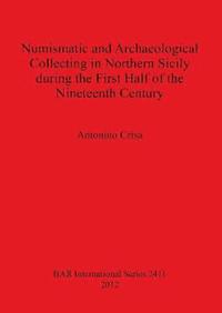 bokomslag Numismatic and Archaeological Collecting in Northern Sicily During the First Half of the Nineteenth Century