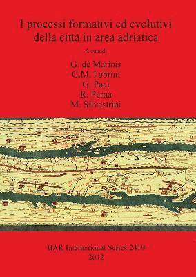 G de Marinis, G M Fabrini, G Paci, R Perna e M Silvestrini, G. De Marinis, G. M. Fabrini, G. de Marinis, G. Paci - I processi formativi ed evolutivi della città in area adriatica, Häftad