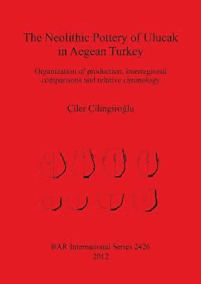 bokomslag Neolithic Pottery of Ulucak in Aegean Turkey