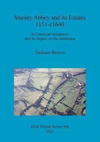 bokomslag Stanley Abbey and its estates, 1151-c1640