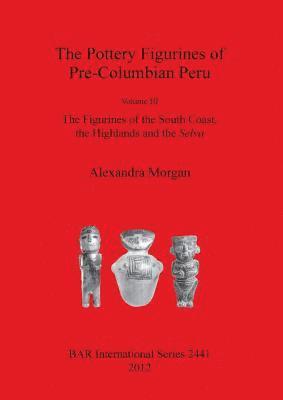 The The Pottery Figurines of Pre-Columbian Peru 1