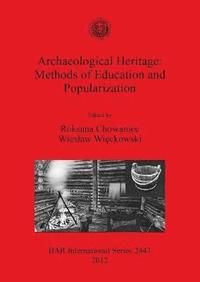 bokomslag Archaeological Heritage: Methods of Education and Popularization