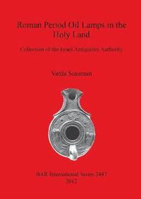 bokomslag Roman Period Oil Lamps in the Holy Land