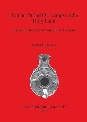 bokomslag Roman Period Oil Lamps in the Holy Land