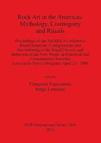 bokomslag Rock Art in the Americas: Mythology Cosmogony and Rituals