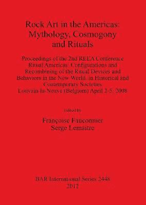 Rock Art in the Americas: Mythology Cosmogony and Rituals 1