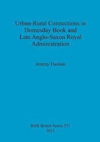 bokomslag Urban-Rural Connections in Domesday Book and Late Anglo-Saxon Royal Administration