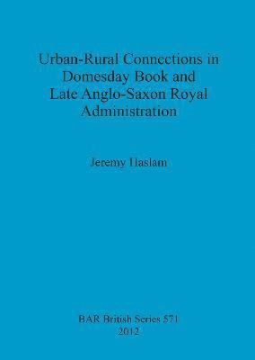 bokomslag Urban-Rural Connections in Domesday Book and Late Anglo-Saxon Royal Administration