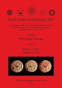bokomslag South Asian Archaeology 2007: Volume I - Prehistoric Periods