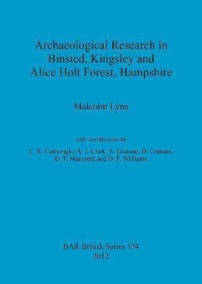 bokomslag Archaeological Research in Binsted Kingsley and Alice Holt Forest Hampshire