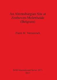 bokomslag An Ahrensburgian Site at Zonhoven-Molenheide (Belgium)