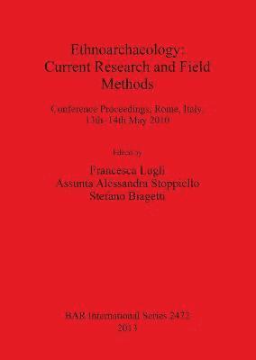 Ethnoarchaeology: Current Research and Field Methods