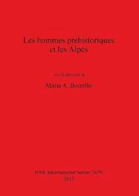 bokomslag Les Hommes Prehistoriques et Les Alpes