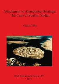 bokomslag Attachment to Abandoned Heritage: The Case of Suakin Sudan