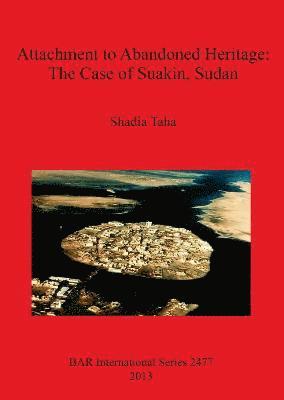 Attachment to Abandoned Heritage: The Case of Suakin Sudan 1