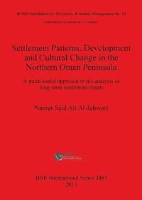 bokomslag Settlement Patterns Development and Cultural Change in Northern Oman Peninsula
