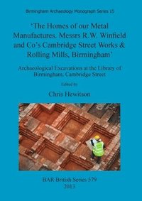 bokomslag The Homes of our Metal Manufactures. Messrs R.W. Winfield and Co's Cambridge Street Works & Rolling Mills Birmingham'