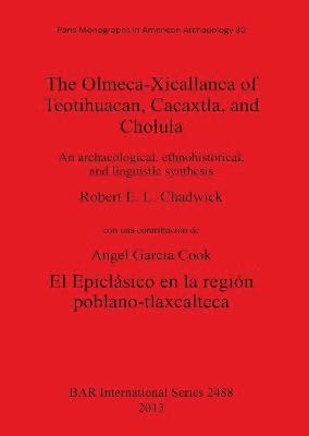 The Olmeca-Xicallanca of Teotihuacan Cacaxtla and Cholula 1