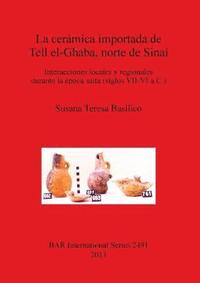 bokomslag La Ceramica Importada De Tell El-Ghaba Norte De Sinai