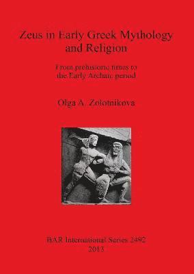 bokomslag Zeus in Early Greek Mythology and Religion