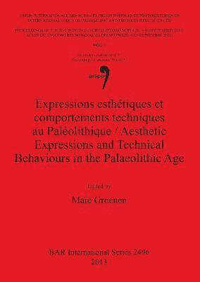 bokomslag Expressions esthtiques et comportements techniques au Palolithique / Aesthetic Expressions and Technical Behaviours in the Palaeolithic Age