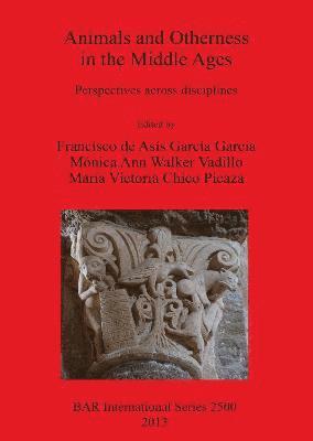 Mónica Ann Walker Vadillo, Francisco de Asís García García, María Victoria Chico Picaza, Mónica Ann Walker Vadillo, Mónica  Ann Walker Vadillo, María Victoria Chico Picaza - Animals and Otherness in the Middle Ages, Häftad