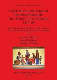 bokomslag Greek Vases in the Imperial Hermitage Museum: The History of the Collection 1816-69