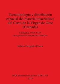 bokomslag Tecnotipologa y distribucin espacial del material macroltico del Cerro de la Virgen de Orce (Granada) Campaas 1963-1970