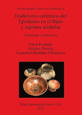 bokomslag Tradiciones cerámicas del Epiclásico en el Bajío y regiones aledañas