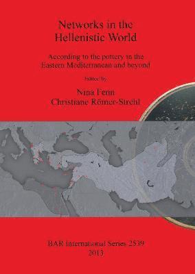 Nina Fenn, Christiane Römer-Strehl - Networks in the Hellenistic World, Häftad