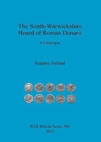 bokomslag The South-Warwickshire Hoard of Roman Denarii
