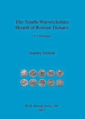 Stanley Ireland - South-Warwickshire Hoard of Roman Denarii, Häftad
