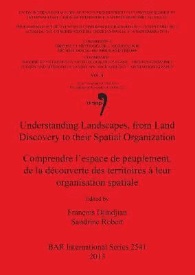 bokomslag Understanding Landscapes from Land Discovery to their Spatial Organization / Le franchissement des dtroits et des bras de mer aux priodes pr- et pr