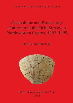 Chalcolithic and Bronze Age Pottery from the Field Survey in Northwestern Cyprus 1992-1999 1