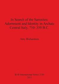 bokomslag In Search of the Samnites: Adornment and Identity in Archaic Central Italy 750-350 B.C.