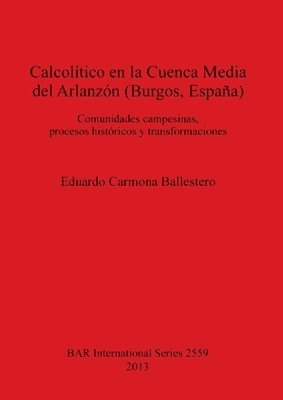 bokomslag Calcoltico en la Cuenca Media del Arlanzn (Burgos Espaa)
