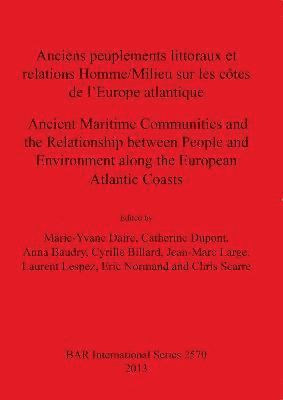 bokomslag Anciens peuplements littoraux et relations Homme/Milieu sur les ctes de l'Europe Atlantique / Ancient Maritime Communities and the Relationship betwe