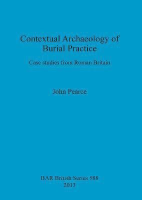 Contextual Archaeology of Burial Practice 1