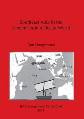 bokomslag Southeast Asia in the Ancient Indian Ocean World