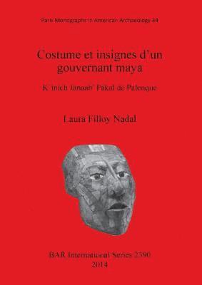 Laura Filloy Nadal - Costume et insignes d'un gouvernant maya, Häftad